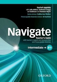 NAVIGATE B1+ INTERMEDIATE Teachers Guide + Resource Disc 